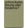 Unfccc/kyoto. Lösung Oder Hindernis? by Daniela Holzinger