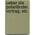 Ueber die Polarländer. Vortrag, etc.