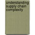 Understanding Supply Chain Complexity