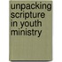 Unpacking Scripture in Youth Ministry