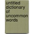 Untitled Dictionary Of Uncommon Words