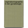 Vaginalsonographie in Der Gynakologie door Doris Grabow