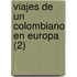 Viajes de Un Colombiano En Europa (2)