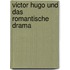 Victor Hugo Und Das Romantische Drama