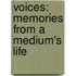 Voices: Memories from a Medium's Life