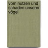 Vom Nutzen und Schaden unserer Vögel door Rud. Zimmermann