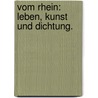 Vom Rhein: Leben, Kunst und Dichtung. door Gottfried Kinkel