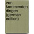 Von kommenden Dingen (German Edition)