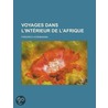Voyages Dans L'Int Rieur de L'Afrique door Friedrich Hornemann