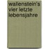 Wallenstein's Vier Letzte Lebensjahre