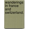 Wanderings in France and Switzerland. door Fergus Ferguson