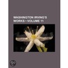 Washington Irving's Works (Volume 11) door Books Group