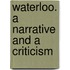 Waterloo. A narrative and a criticism