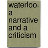 Waterloo. A narrative and a criticism door Edward Lee Stuart. Horsburgh