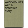 Wedderburn's Will: a detective story. door Thomas Cobb