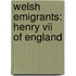 Welsh Emigrants: Henry Vii Of England