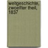Weltgeschichte, Zwoelfter Theil, 1837
