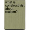 What Is Constructivist About Realism? door Ahmed Ali Salem