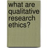 What are Qualitative Research Ethics? door Dr. Rose Wiles