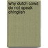 Why Dutch Cows Do Not Speak Chinglish