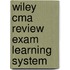 Wiley Cma Review Exam Learning System