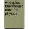 Wileyplus Blackboard Card for Physics by John D. Cutnell