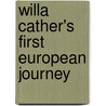 Willa Cather's First European Journey door Nichole Bennett-Bealer