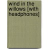 Wind in the Willows [With Headphones] door Kenneth Grahame