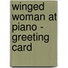 Winged Woman at Piano - Greeting Card door Anne Sexton