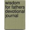 Wisdom for Fathers Devotional Journal by Inc Barbour Publishing