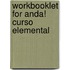 Workbooklet for Anda! Curso Elemental