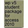 Wp V5 Student Package for Access 2010 by Moac (microsoft Official Academic Course)
