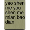 Yao Shen Me You Shen Me Mian Bao Dian door Goma
