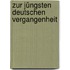 Zur jüngsten Deutschen Vergangenheit