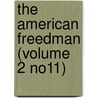 the American Freedman (Volume 2 No11) by American Freedman'S. Union Commission