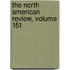 the North American Review, Volume 151