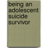 Being an adolescent suicide survivor door Willem Hoffmann