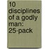 10 Disciplines of a Godly Man: 25-Pack