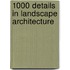 1000 Details in Landscape Architecture