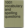 1001 Vocabulary And Spelling Questions by Marguerite Hartill