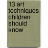 13 Art Techniques Children Should Know door Angela Wenzel