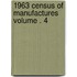1963 Census of Manufactures Volume . 4