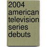 2004 American television series debuts door Books Llc