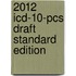 2012 Icd-10-pcs Draft Standard Edition