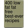 400 Low Fat Fat Free Best-ever Recipes door Anne Sheasby