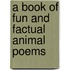 A Book of Fun and Factual Animal Poems