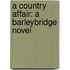 A Country Affair: A Barleybridge Novel