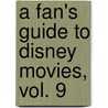 A Fan's Guide to Disney Movies, Vol. 9 door Dana Rasmussen