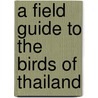 A Field Guide To The Birds Of Thailand door Craig Robson