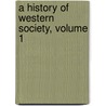 A History of Western Society, Volume 1 door John P. McKay